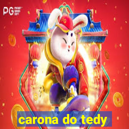 carona do tedy